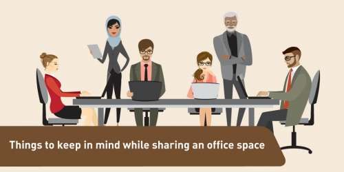 Things to keep in mind while sharing an office space